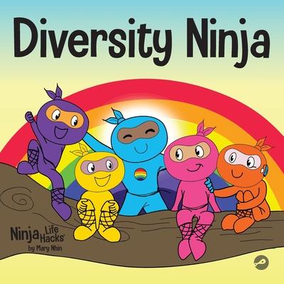Diversity Ninja: An Anti-racist, Diverse Children's Book About Racism and Prejudice, and Practicing Inclusion, Diversity, and Equality - Nhin, Mary, and Grit Press, Grow