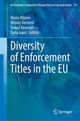 Diversity of Enforcement Titles in the EU - Rijavec, Vesna (Editor), and Kennett, Wendy (Editor), and Kerestes, Tomaz (Editor)