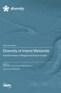 Diversity of Inland Wetlands: Important Roles in Mitigation of Human Impacts