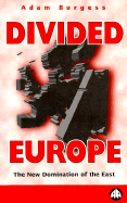 Divided Europe: The New Domination of the East