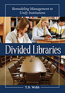 Divided Libraries: Remodeling Management to Unify Institutions