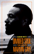 Divided Soul: The Life of Marvin Gaye - Ritz, David