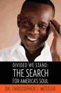 Divided We Stand: The Search for America's Soul