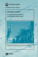 Divided West: European Security and the Transatlantic Relationship - Forsberg, Tuomas, and Herd, Graeme