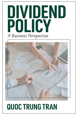 Dividend Policy: A Business Perspective - Tran, Quoc Trung