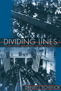 Dividing Lines: The Politics of Immigration Control in America