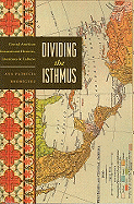 Dividing the Isthmus: Central American Transnational Histories, Literatures, and Cultures