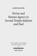 Divine and Human Agency in Second Temple Judaism and Paul: A Comparative Study