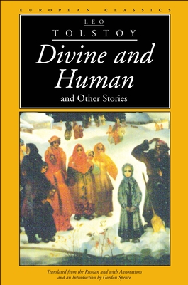 Divine and Human: An Other Stories - Tolstoy, Leo, and Spence, Gordon (Introduction by)