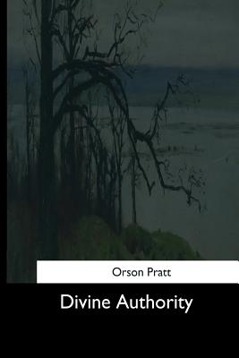 Divine Authority - Pratt, Orson