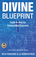 Divine Blueprint: Faith in God for Unbounded Success