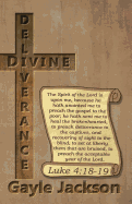 Divine Deliverance; For the Human Race