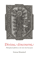 Divine Discourse: Philosophical Reflections on the Claim That God Speaks