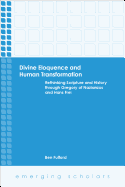 Divine Eloquence and Human Transformation: Rethinking Scripture and History Through Gregory of Nazianzus and Hans Frei