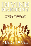 Divine Harmony: Seeking Community in a Broken World