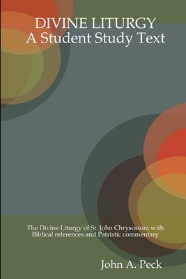 DIVINE LITURGY: A Student Study Text - Peck, Fr. John A.