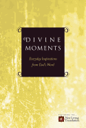 Divine Moments: Everyday Inspiration from God's Word