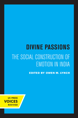 Divine Passions: The Social Construction of Emotion in India - Lynch, Owen M (Editor)