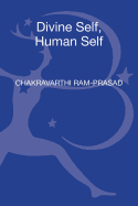 Divine Self, Human Self: The Philosophy of Being in Two Gita Commentaries