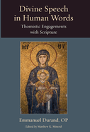 Divine Speech in Human Words: Thomistic Engagements with Scripture