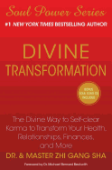 Divine Transformation: The Divine Way to Self-Clear Karma to Transform Your Health, Relationships, Finances, and More