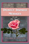 Divinely Inspired Messages from the Heart