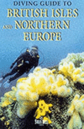 Diving Guide to Great Britain and Northern Europe - Mesturini, Giorgio