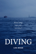 Diving Log Book: How Long Can You Survive?