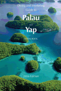 Diving & Snorkeling Guide to Palau and Yap 2016
