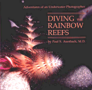 Diving the Rainbow Reefs: Adventures of an Underwater Photographer