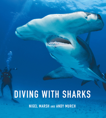 Diving with Sharks - Marsh, Nigel, and Murch, Andy