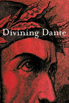 Divining Dante - O'Mahony, Nessa (Editor), and Munden, Paul (Editor)