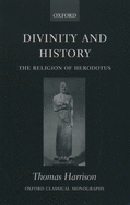 Divinity and History: The Religion of Herodotus