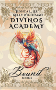 Divinos Academy: Bound: Book 2