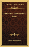 Division of the Universal Form