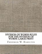 Division of Words Rules for the Division of Words: Large Print