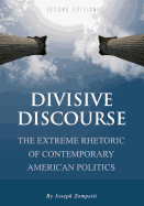 Divisive Discourse: The Extreme Rhetoric of Contemporary American Politics