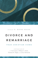 Divorce and Remarriage: Four Christian Views