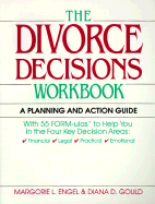 Divorce Decisions Workbook: A Planning and Action Guide to the Practical Side of Divorce - Engel, Marjorie L, and Gould, Diana Delhi, and Engel, Margorie Louise