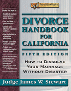 Divorce Handbook for California: How to Dissolve Your Marriage Without Disaster