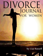 Divorce Journal for Women: A Journal and Handbook for Starting Over