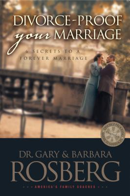 Divorce-Proof Your Marriage - Rosberg, Gary, Dr., and Rosberg, Barbara