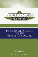 Divorced and Scared No More! Bk 2: Practical Advice for the Newly Divorced