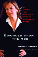 Divorced from the Mob: My Journey from Organized Crime to Independent Woman