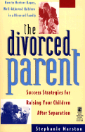 Divorced Parent: Success Strategies for Raising Happy Children After Separation