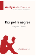 Dix petits n?gres d'Agatha Christie (Analyse de l'oeuvre): Analyse compl?te et r?sum? d?taill? de l'oeuvre