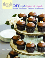 DIY Bride: Cakes & Sweets: Create Your Dream Wedding on a Budget