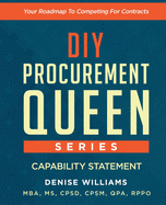 Diy Procurement Queen Series: Capability Statement: Your Roadmap to Competing for Contracts
