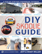 DIY Skoolie Guide: A Step-By-Step Bus Conversion Textbook