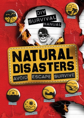 DIY Survival Manual: Natural Disasters: Avoid. Escape. Survive. - Hubbard, Ben